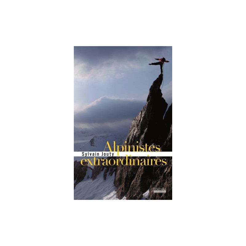 Alpinistes extraordinaires