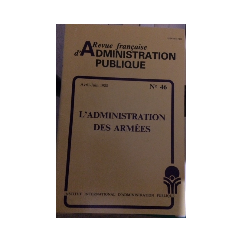 L'ADMINISTRATION DES ARMEES - AVRIL-JUIN 1988 N°46