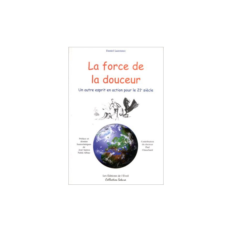 La force de la douceur. un autre esprit en action pour le xxième...