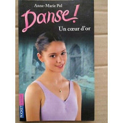 anne marie Pol Danse Tome 16 Un Coeur d'or