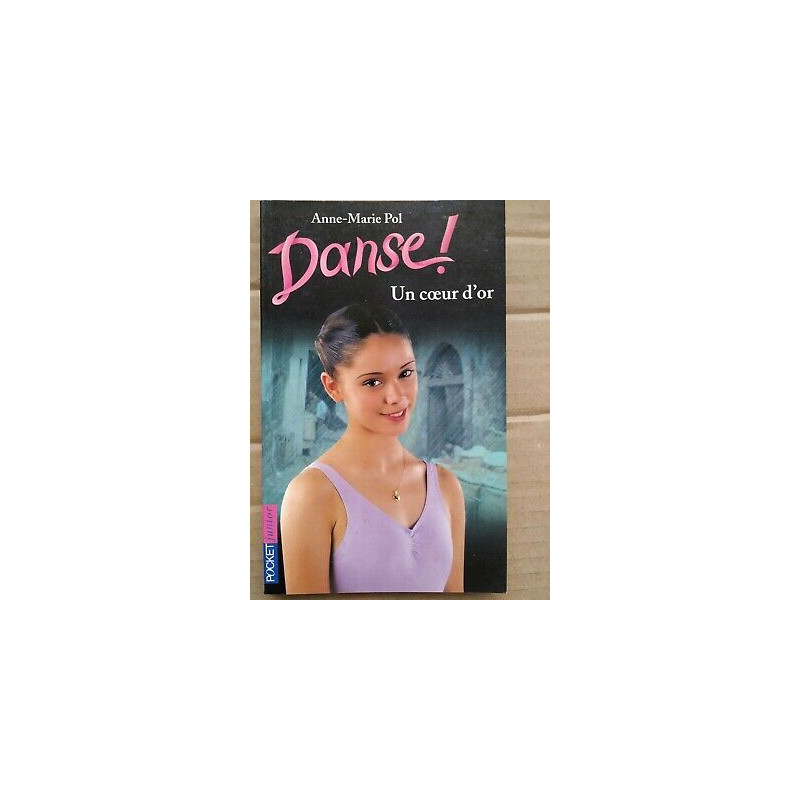 anne marie Pol Danse Tome 16 Un Coeur d'or
