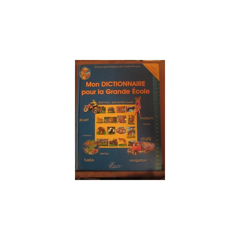 Mon dictionnaire pour la grande école 3500 mots-plus de 800...