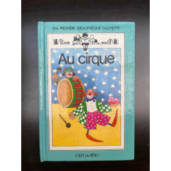 Au cirque Ma première bibliothèque Hachette Hachette