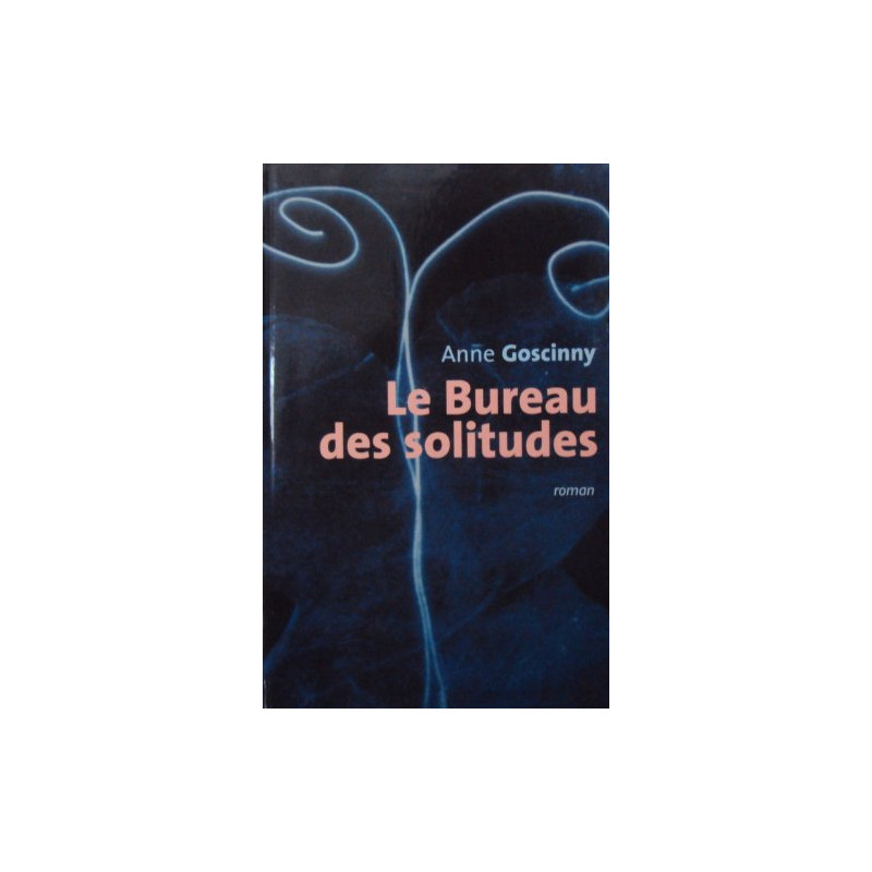Le bureau des solitudes [Relié] by Goscinny Anne