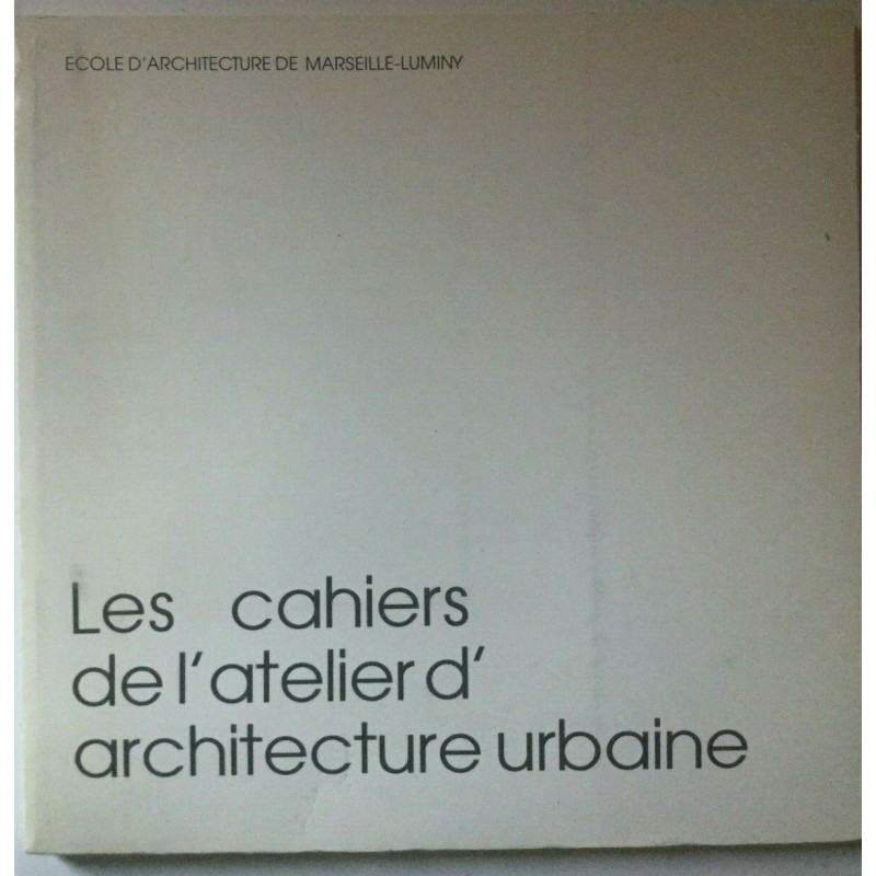Les cachiers de l' atelier d' architecture urbaine