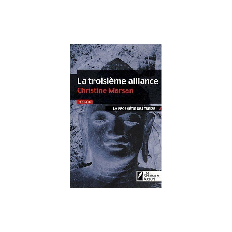 La prophétie des Treize. Tome 2 : La troisième alliance