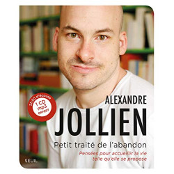 Petit Traité de l'abandon. Pensées pour accueillir la vie telle...