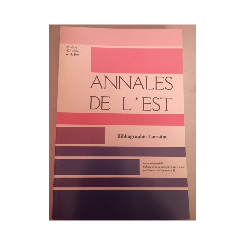Annales de l'Est 5e série 42e année N°3/1990 Bibliograophie...