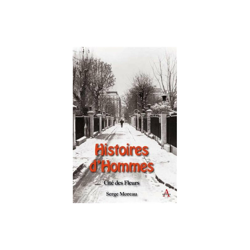 Histoires d'hommes : Cité des Fleurs Histoires d'hommes : Cité des Fleurs
