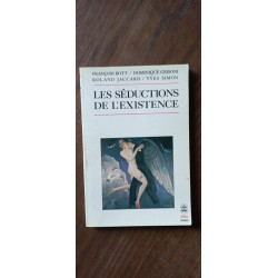 Les Séductions De L'Existence