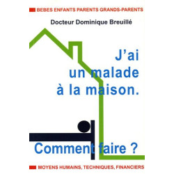 J'ai un malade à la maison : comment faire