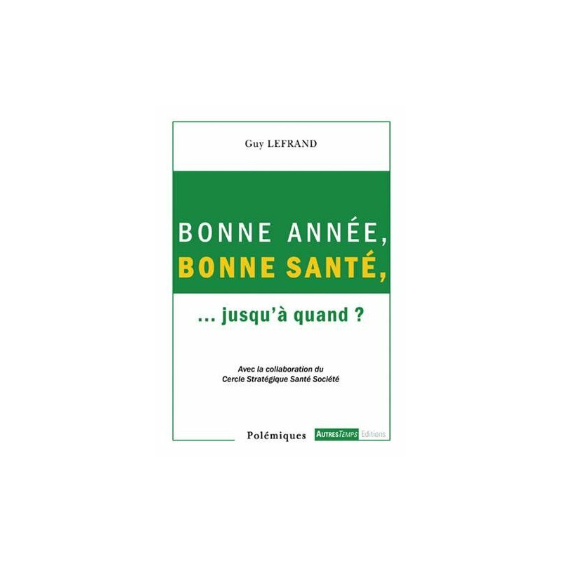 Bonne Année Bonne Santé jusqu'à quand
