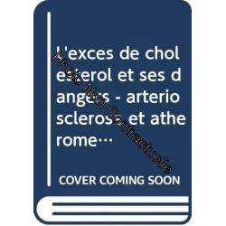 L'excès de cholestérol et ses dangers - artériosclérose et...
