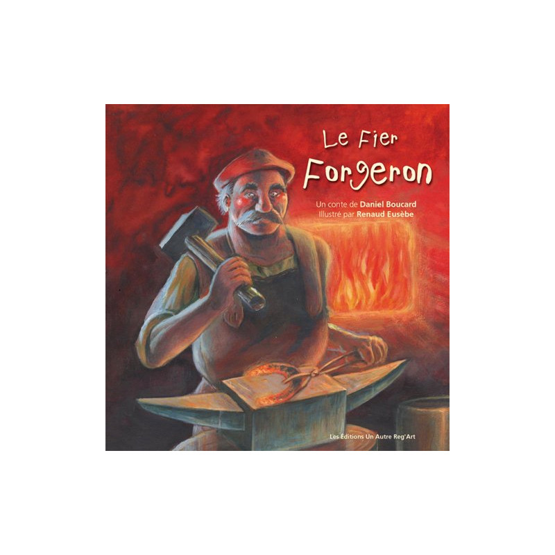Le Fier Forgeron Le Fier Forgeron