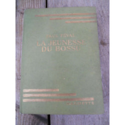 La jeunesse du bossu Librairie hachette