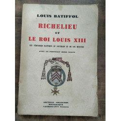 Louis batiffol Richelieu et le roi Louis xiii
