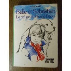 Cécile aubry Belle et sébastien Le Refuge du Grand baouhachette b...