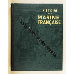 Histoire De La Marine Française Illustrée- Préface Du Vice-Amiral...