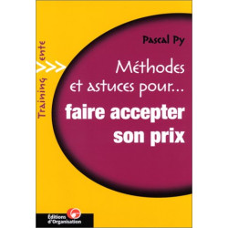 Méthodes et astuces pour... faire accepter son prix