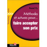 Méthodes et astuces pour... faire accepter son prix