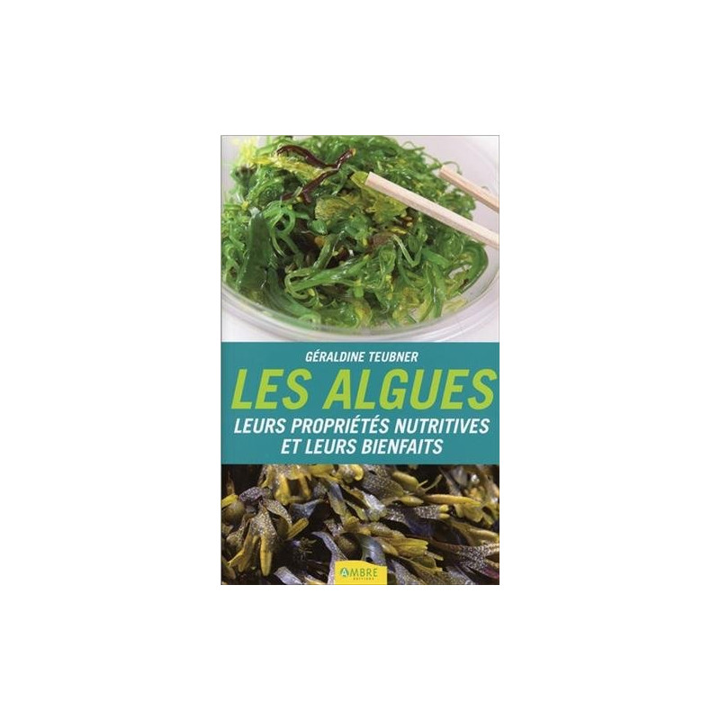 Les algues - Leurs propriétés nutritives et leurs bienfaits