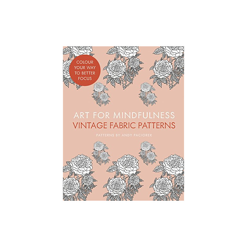 Art for Mindfulness: Vintage Fabric Patterns Art for Mindfulness: Vintage Fabric Patterns