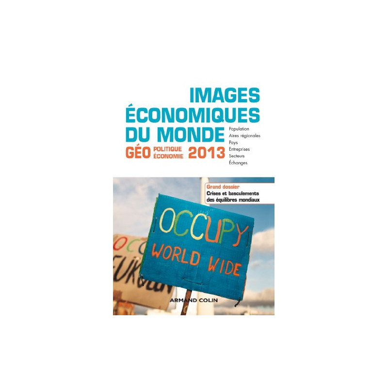 Images économiques du monde 2013: Crises et basculements des...