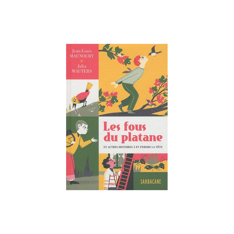 Les fous du platane : Et autres histoires à en perdre la tête