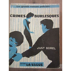 Just Borel Crimes burlesques Editions La Vague Les Grands Romans...