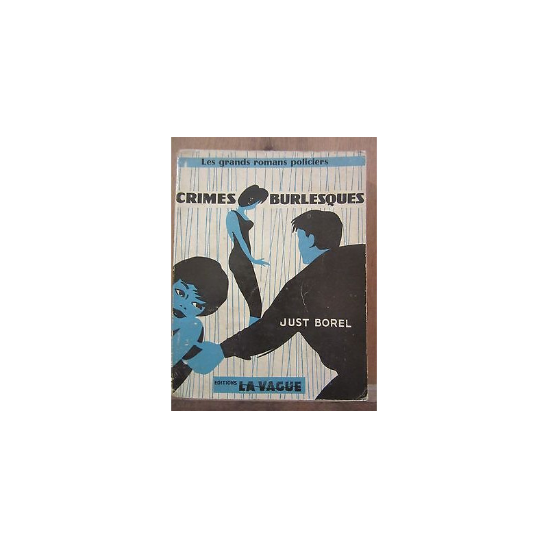 Just Borel Crimes burlesques Editions La Vague Les Grands Romans...