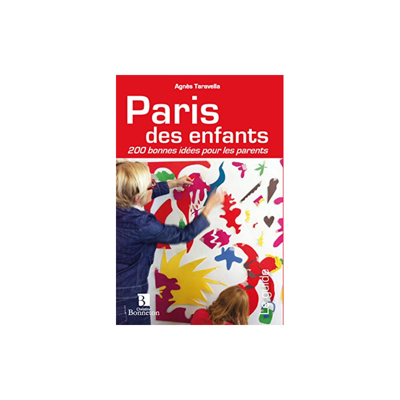Paris des enfants : 200 bonnes idées pour les parents