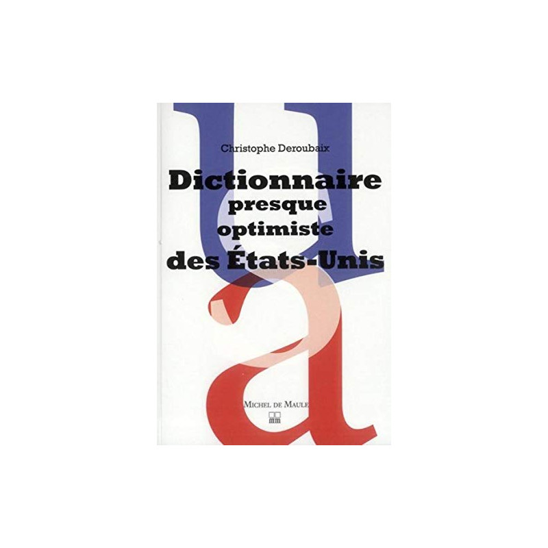 Dictionnaire presque optimiste des Etats-Unis