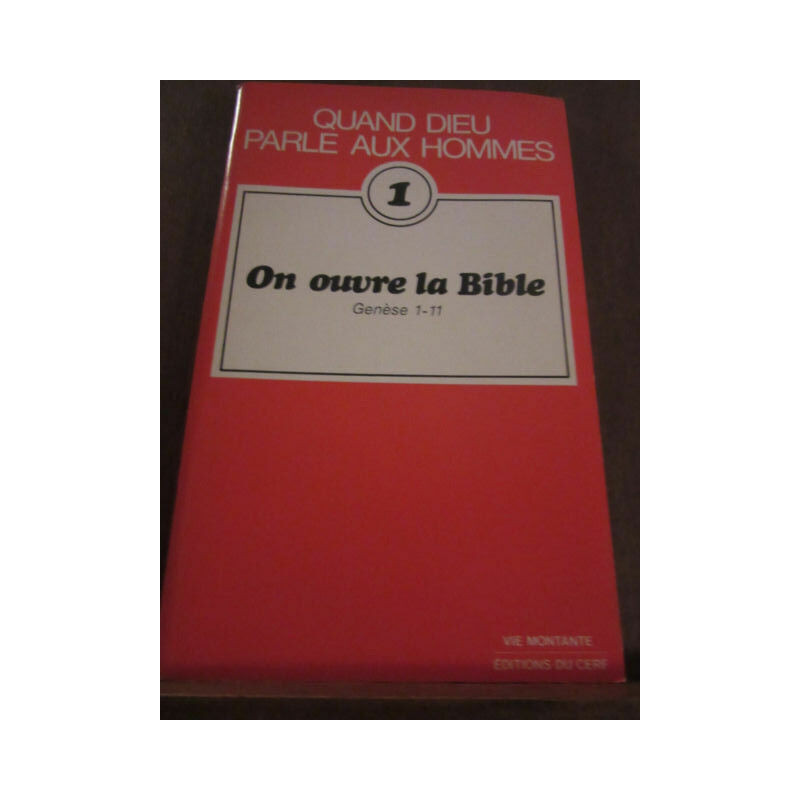 Quand Dieu parle aux Hommes 1 on ouvre la Bible Genèse 1 11