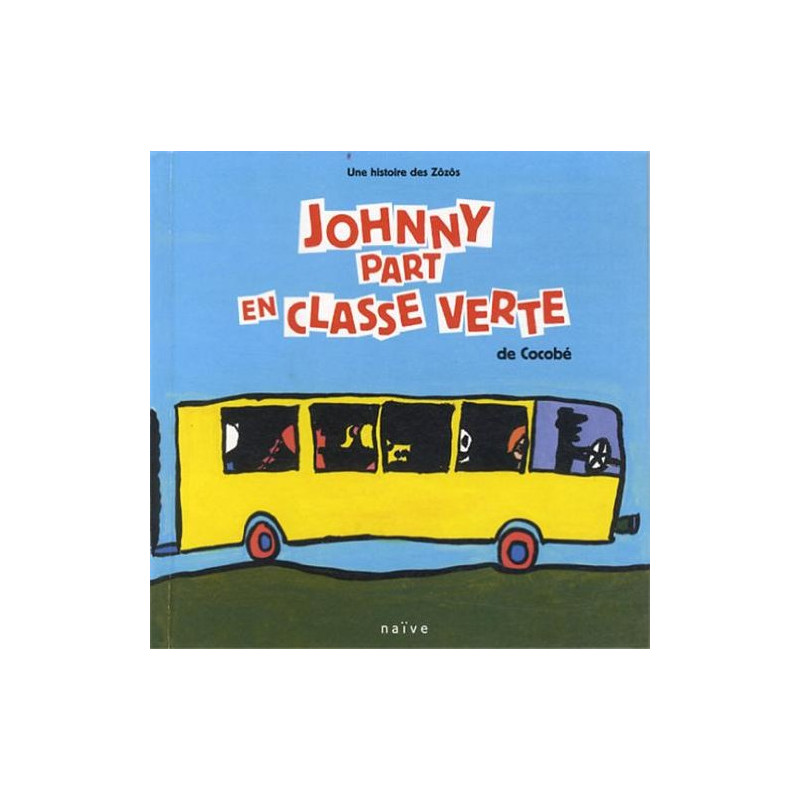 Les Zôzôs : Johnny part en classe verte Les Zôzôs : Johnny part en classe verte