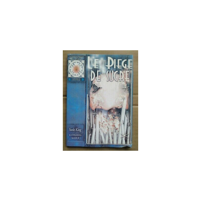 Sarah King L'univers de Lul Tome 2 Le Piège de sucre