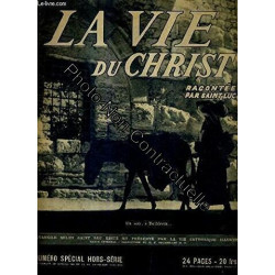 LA VIE DU CHRIST RACONTEE PAR SAINT LUC - NUMERO SPECIAL HORS...