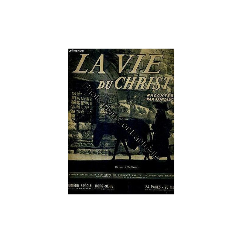 LA VIE DU CHRIST RACONTEE PAR SAINT LUC - NUMERO SPECIAL HORS...