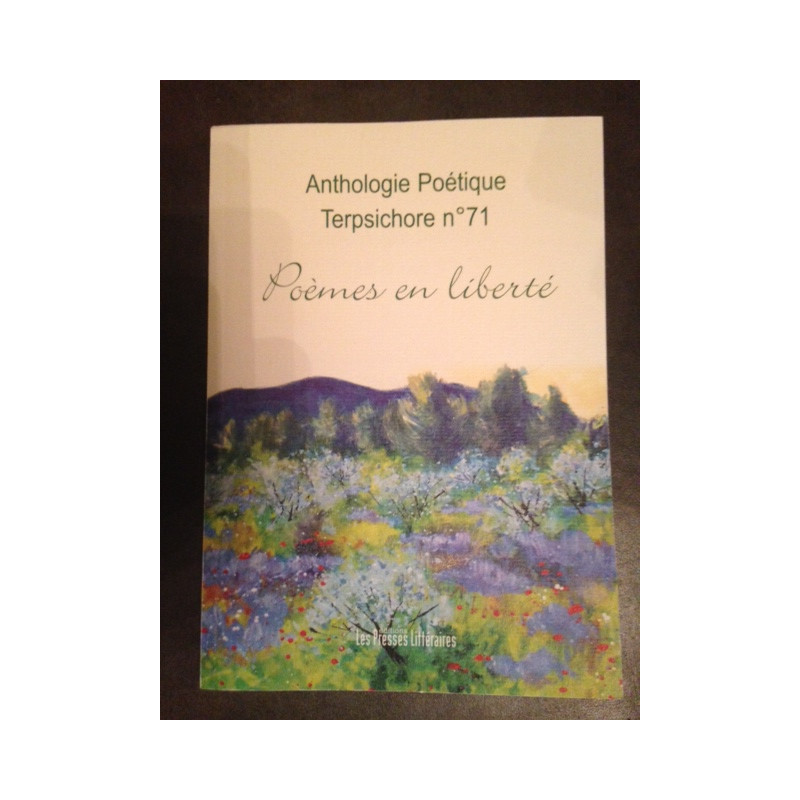 ANTHOLOGIE POETIQUE TERPSICHORE N°71 - POEMES EN LIBERTE