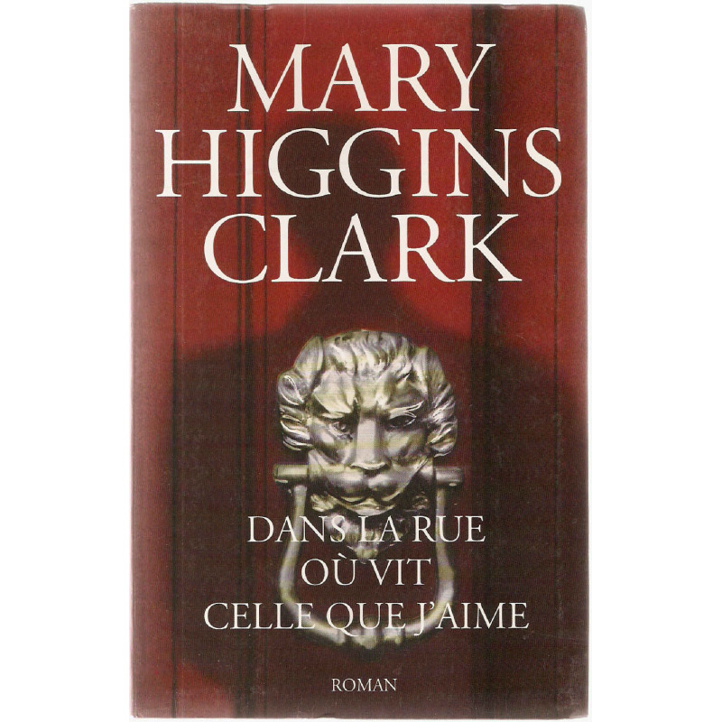 Dans la rue où vit celle que j'aime [Broché] by Mary Higgins Clark...