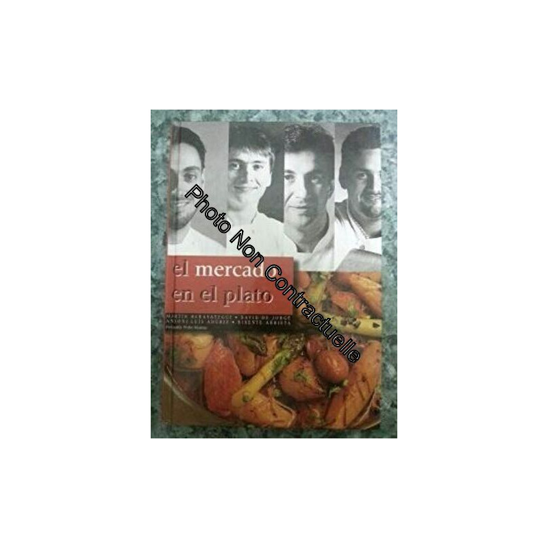 Berasategui Olazabal M: Mercado En El Plato