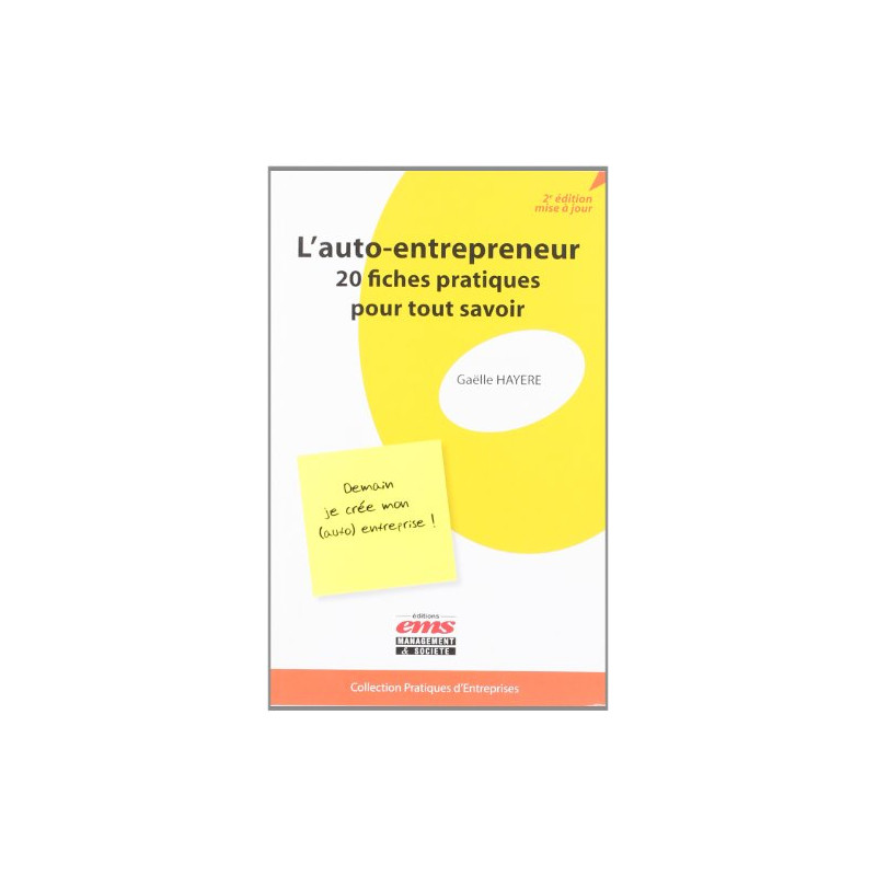 L'auto-entrepreneur: 20 fiches pratiques pour tout savoir