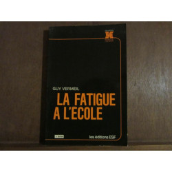 GUY vermeil LA FATIGUE A L'ECOLE
