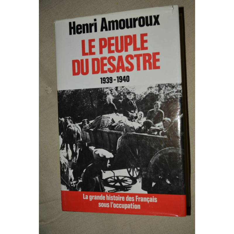 Le peuple du désastre - 1939 - 1940