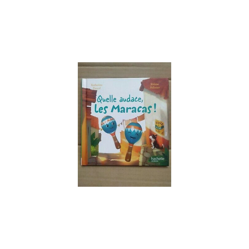 Quelle audace les maracas Hachette jeunesse