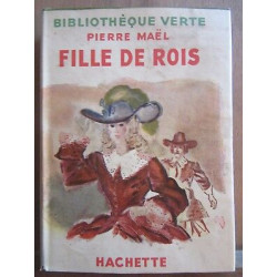 Pierre maël Fille de rois hachette bibliothèque verte