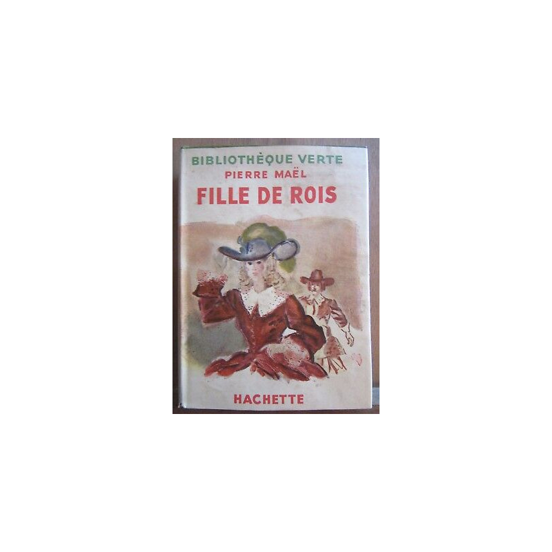 Pierre maël Fille de rois hachette bibliothèque verte