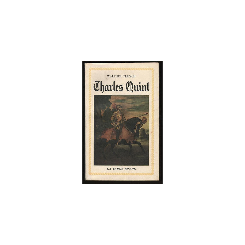 Walther Tritsch CHARLES quint Empereur d'Occident