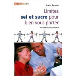 Limitez sel et sucre pour bien vous porter