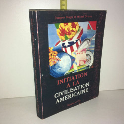 Poujol Oriano INITIATION A LA CIVILISATION AMERICAINE