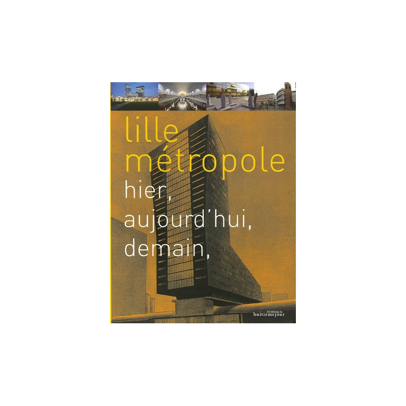 Lille métropole : Hier aujourd'hui demain